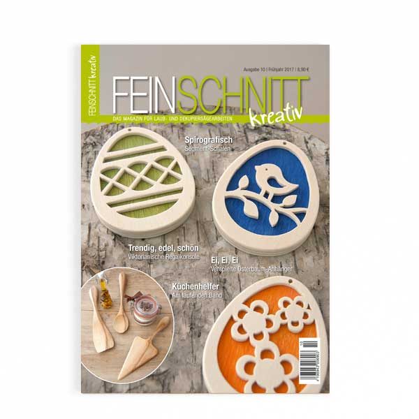 FEINSCHNITTkreativ Ausgabe 10 | Magazin für Laub- und Dekupiersägearbeiten