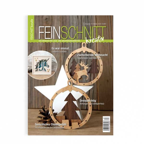 FEINSCHNITTkreativ Ausgabe 17 | Das Magazin für Laub- und Dekupiersägearbeiten