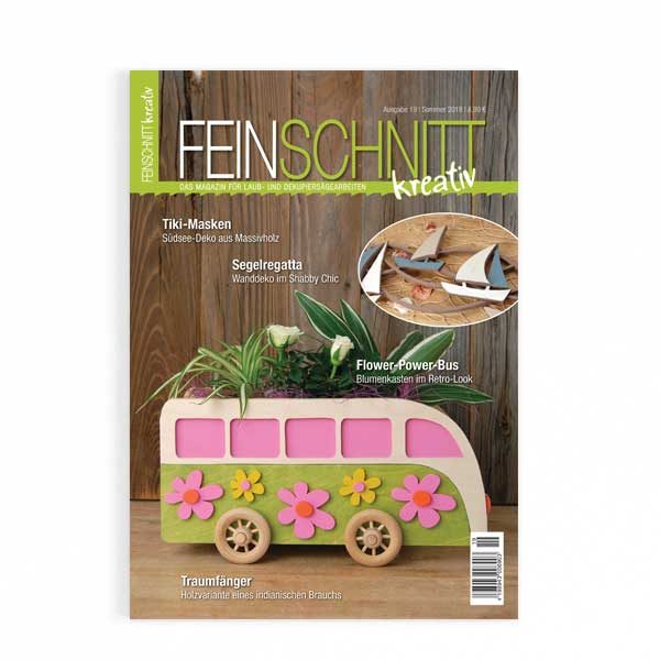 FEINSCHNITTkreativ Ausgabe 19– Magazin für Laub- und Dekupiersägearbeiten